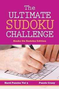 The Ultimate Soduku Challenge (Hard Puzzles) Vol 3