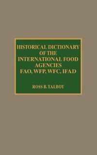 Historical Dictionary of the International Food Agencies