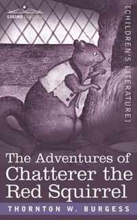 The Adventures of Chatterer the Red Squirrel