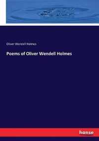 Poems of Oliver Wendell Holmes