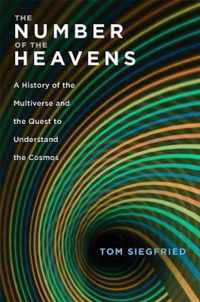 The Number of the Heavens  A History of the Multiverse and the Quest to Understand the Cosmos