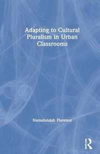 Adapting to Cultural Pluralism in Urban Classrooms