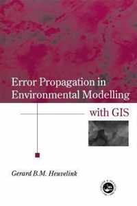Error Propagation in Environmental Modelling With Gis