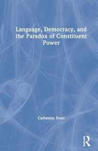 Language, Democracy, and the Paradox of Constituent Power