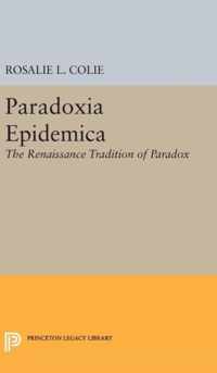 Paradoxia Epidemica - The Renaissance Tradition of Paradox