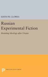 Russian Experimental Fiction - Resisting Ideology after Utopia