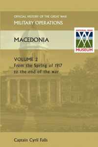 MACEDONIA VOL II. From the Spring of 1917 to the end of the war. OFFICIAL HISTORY OF THE GREAT WAR OTHER THEATRES