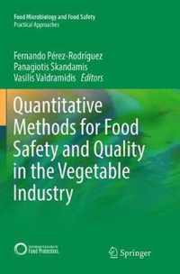 Quantitative Methods for Food Safety and Quality in the Vegetable Industry