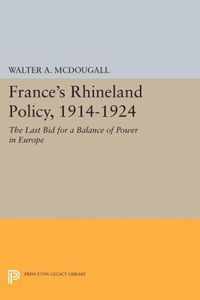France`s Rhineland Policy, 1914-1924 - The Last Bid for a Balance of Power in Europe