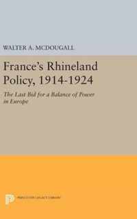France`s Rhineland Policy, 1914-1924 - The Last Bid for a Balance of Power in Europe