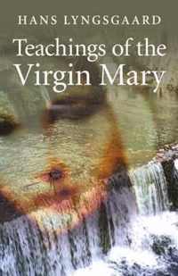 The Teachings of Mary: The Pilgrimage Route of the Virgin Mary