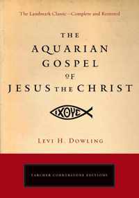 The Aquarian Gospel of Jesus the Christ