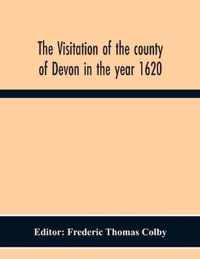 The Visitation Of The County Of Devon In The Year 1620