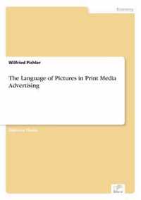 The Language of Pictures in Print Media Advertising