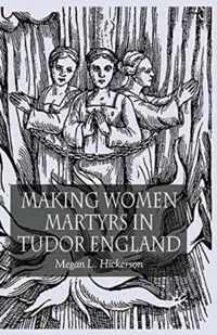 Making Women Martyrs in Tudor England