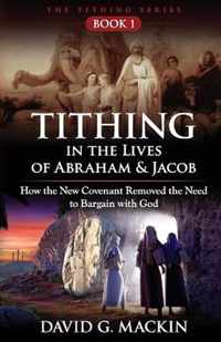 Tithing in the Lives of Abraham & Jacob