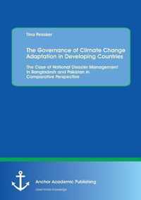The Governance of Climate Change Adaptation in Developing Countries
