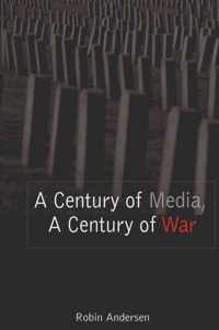 A Century of Media, A Century of War