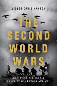 The Second World Wars How the First Global Conflict Was Fought and Won