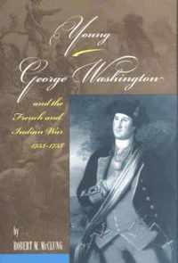 Young George Washington and the French and India War 1753-1758