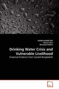 Drinking Water Crisis and Vulnerable Livelihood