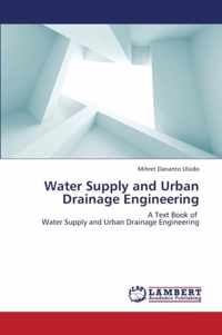 Water Supply and Urban Drainage Engineering