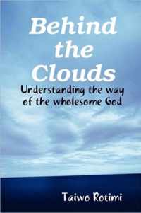 Behind the Clouds - Understanding the Way of the Wholesome God