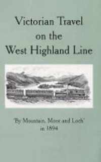 Victorian Travel on the West Highland Line