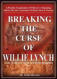 Breaking the Curse of Willie Lynch