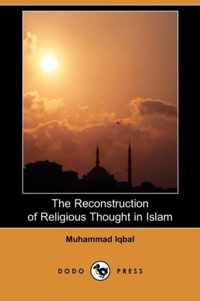 The Reconstruction of Religious Thought in Islam (Dodo Press)