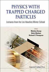 Physics With Trapped Charged Particles: Lectures From The Les Houches Winter School