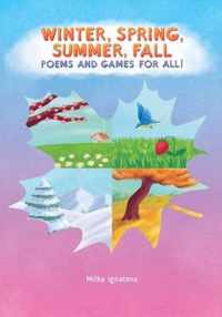 Winter, Spring, Summer, Fall - Poems And Games For All!