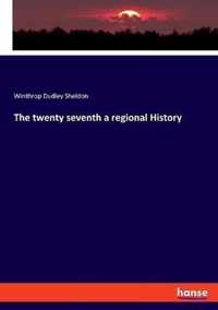 The twenty seventh a regional History