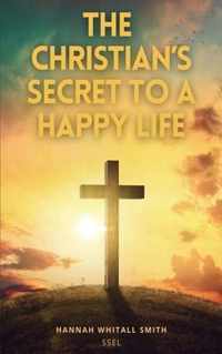 The Christian's Secret to a Happy Life