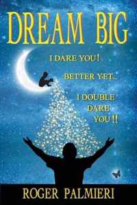 Dream Big I Dare You