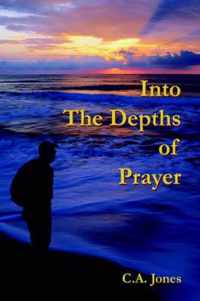 Into The Depths Of Prayer