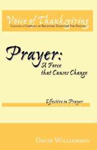 Prayer: A Force That Causes Change: Effective in Prayer