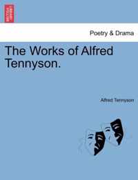 The Works of Alfred Tennyson.