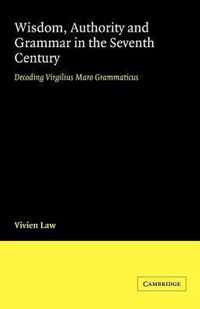 Wisdom, Authority and Grammar in the Seventh Century