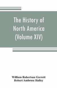 The History of North America (Volume XIV) The Civil War from a Southern Standpoint