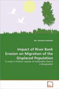 Impact of River Bank Erosion on Migration of the Displaced Population