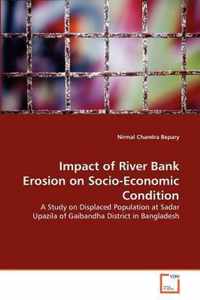 Impact of River Bank Erosion on Socio-Economic Condition