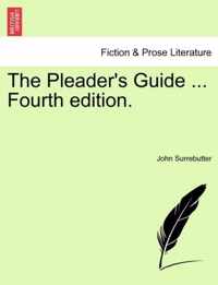 The Pleader's Guide ... Fourth Edition.