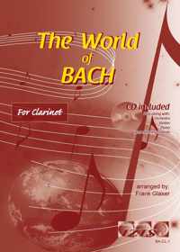 THE WORLD OF BACH voor klarinet + meespeel-cd die ook gedownload kan worden. bladmuziek voor klarinet, play-along, muziekboek, klassiek, barok, Bach, Händel, Mozart.