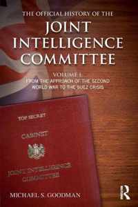The Official History of the Joint Intelligence Committee: Volume I