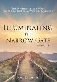 Illuminating the Narrow Gate: The Writing on the Wall for the Mainstream Western Religions