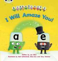 Bug Club Phonics Alphablocks Set 14 I Will Amaze You!