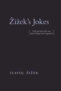 Zizek`s Jokes  (Did you hear the one about Hegel and negation?)