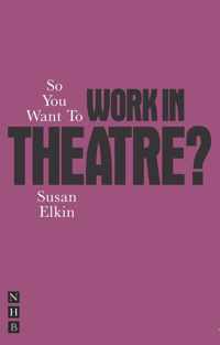 So You Want To Work In Theatre