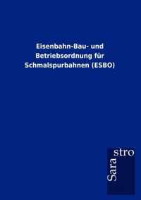 Eisenbahn-Bau- Und Betriebsordnung Fur Schmalspurbahnen (Esbo)